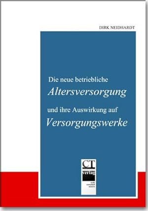 Immagine del venditore per Die neue betriebliche Altersversorgung und ihre Auswirkung auf Versorgungswerke venduto da BuchWeltWeit Ludwig Meier e.K.