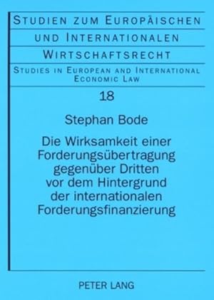 Immagine del venditore per Die Wirksamkeit einer Forderungsbertragung gegenber Dritten vor dem Hintergrund der internationalen Forderungsfinanzierung venduto da BuchWeltWeit Ludwig Meier e.K.