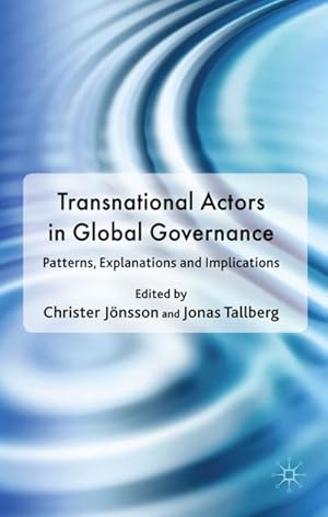 Image du vendeur pour Transnational Actors in Global Governance: Patterns, Explanations and Implications mis en vente par BuchWeltWeit Ludwig Meier e.K.