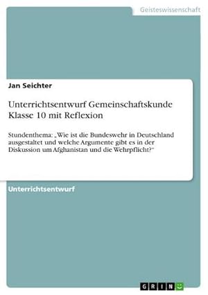 Seller image for Unterrichtsentwurf Gemeinschaftskunde Klasse 10 mit Reflexion for sale by BuchWeltWeit Ludwig Meier e.K.