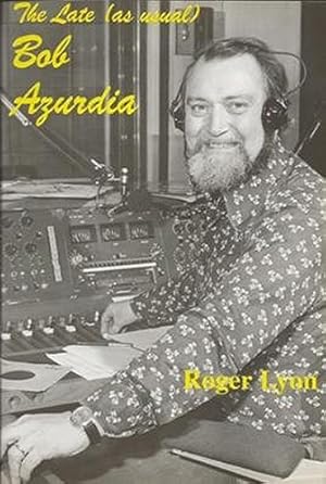 Imagen del vendedor de Late (as Usual) Bob Azurdia: A Tribute a la venta por WeBuyBooks