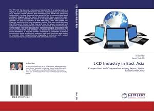 Bild des Verkufers fr LCD Industry in East Asia zum Verkauf von BuchWeltWeit Ludwig Meier e.K.