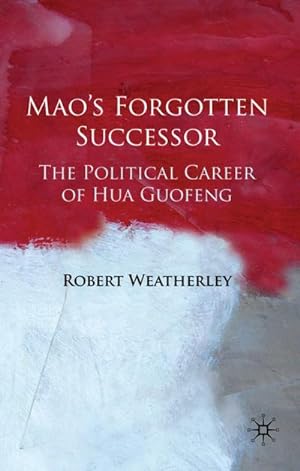 Seller image for Mao's Forgotten Successor for sale by BuchWeltWeit Ludwig Meier e.K.