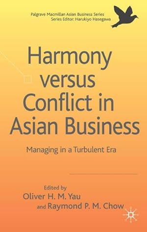 Immagine del venditore per Harmony Versus Conflict in Asian Business: Managing in a Turbulent Era venduto da BuchWeltWeit Ludwig Meier e.K.