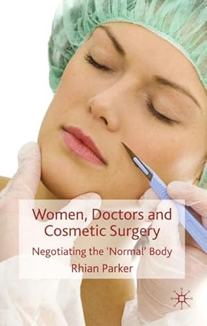 Imagen del vendedor de Women, Doctors and Cosmetic Surgery a la venta por BuchWeltWeit Ludwig Meier e.K.