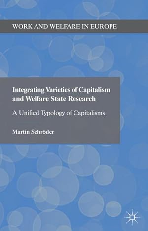 Seller image for Integrating Varieties of Capitalism and Welfare State Research for sale by BuchWeltWeit Ludwig Meier e.K.