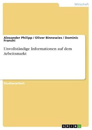 Image du vendeur pour Unvollstndige Informationen auf dem Arbeitsmarkt mis en vente par BuchWeltWeit Ludwig Meier e.K.