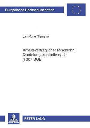 Bild des Verkufers fr Arbeitsvertraglicher Mischlohn: Quotelungskontrolle nach 307 BGB zum Verkauf von BuchWeltWeit Ludwig Meier e.K.
