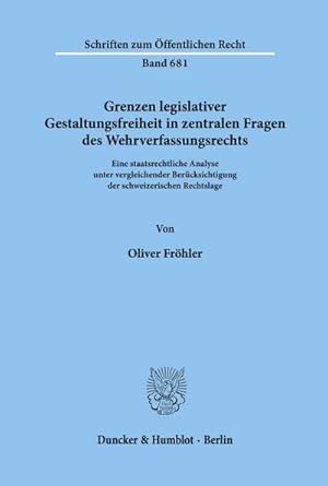 Seller image for Grenzen legislativer Gestaltungsfreiheit in zentralen Fragen des Wehrverfassungsrechts. for sale by BuchWeltWeit Ludwig Meier e.K.