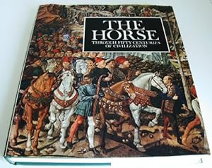 Seller image for The Horse: Through Fifty Centuries of Civilization for sale by WeBuyBooks