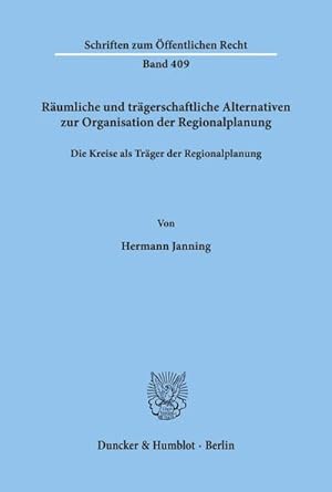 Imagen del vendedor de Rumliche und trgerschaftliche Alternativen zur Organisation der Regionalplanung. a la venta por BuchWeltWeit Ludwig Meier e.K.