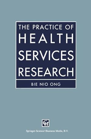 Bild des Verkufers fr The Practice of Health Services Research zum Verkauf von BuchWeltWeit Ludwig Meier e.K.