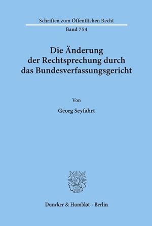 Immagine del venditore per Die nderung der Rechtsprechung durch das Bundesverfassungsgericht. venduto da BuchWeltWeit Ludwig Meier e.K.