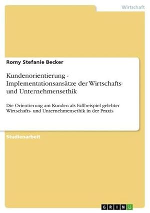 Bild des Verkufers fr Kundenorientierung - Implementationsanstze der Wirtschafts- und Unternehmensethik zum Verkauf von BuchWeltWeit Ludwig Meier e.K.