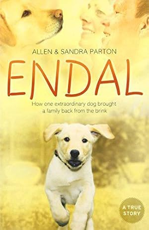 Imagen del vendedor de Endal: How One Extraordinary Dog Brought a Family Back From the Brink a la venta por WeBuyBooks