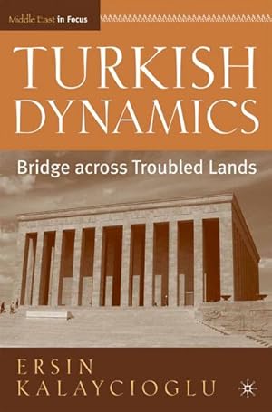 Bild des Verkufers fr Turkish Dynamics: Bridge Across Troubled Lands zum Verkauf von BuchWeltWeit Ludwig Meier e.K.