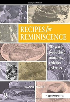 Bild des Verkufers fr Recipes for Reminiscence: The year in food-related memories, activities and tastes zum Verkauf von WeBuyBooks