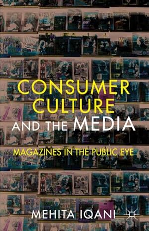 Image du vendeur pour Consumer Culture and the Media mis en vente par BuchWeltWeit Ludwig Meier e.K.