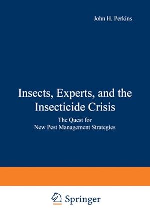 Seller image for Insects, Experts, and the Insecticide Crisis for sale by BuchWeltWeit Ludwig Meier e.K.