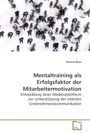 Immagine del venditore per Mentaltraining als Erfolgsfaktor der Mitarbeitermotivation venduto da BuchWeltWeit Ludwig Meier e.K.