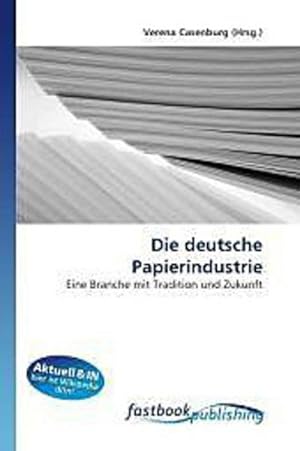 Seller image for Die deutsche Papierindustrie for sale by BuchWeltWeit Ludwig Meier e.K.
