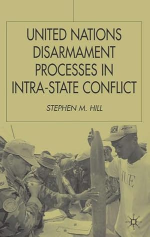 Seller image for United Nations Disarmament Processes in Intra-State Conflict for sale by BuchWeltWeit Ludwig Meier e.K.