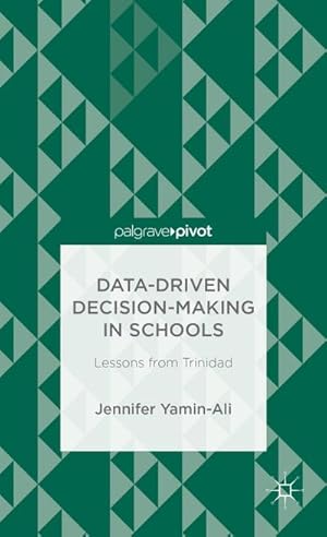 Seller image for Data-Driven Decision-Making in Schools: Lessons from Trinidad for sale by BuchWeltWeit Ludwig Meier e.K.