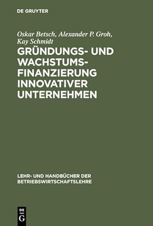 Imagen del vendedor de Grndungs- und Wachstumsfinanzierung innovativer Unternehmen a la venta por BuchWeltWeit Ludwig Meier e.K.