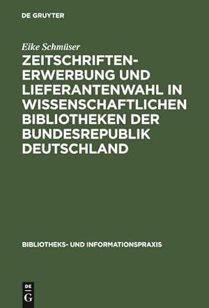Immagine del venditore per Zeitschriftenerwerbung und Lieferantenwahl in wissenschaftlichen Bibliotheken der Bundesrepublik Deutschland venduto da BuchWeltWeit Ludwig Meier e.K.