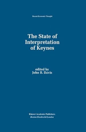 Imagen del vendedor de The State of Interpretation of Keynes a la venta por BuchWeltWeit Ludwig Meier e.K.