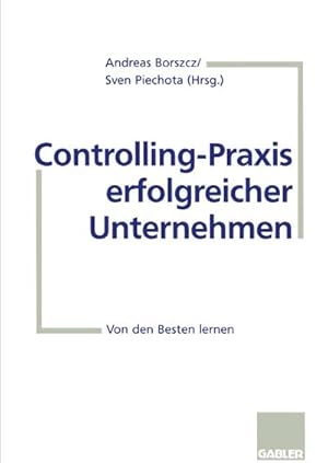 Immagine del venditore per Controlling-Praxis erfolgreicher Unternehmen venduto da BuchWeltWeit Ludwig Meier e.K.