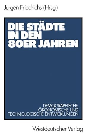 Seller image for Die Stdte in den 80er Jahren for sale by BuchWeltWeit Ludwig Meier e.K.