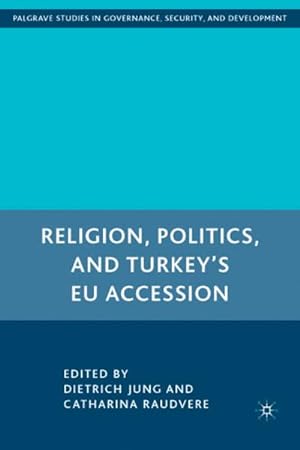Image du vendeur pour Religion, Politics, and Turkey's EU Accession mis en vente par BuchWeltWeit Ludwig Meier e.K.