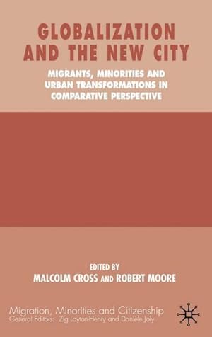 Seller image for Globalization and the New City: Migrants, Minorities and Urban Transformations in Comparative Perspective for sale by BuchWeltWeit Ludwig Meier e.K.