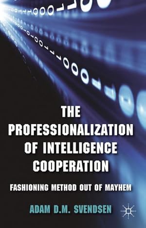 Immagine del venditore per The Professionalization of Intelligence Cooperation venduto da BuchWeltWeit Ludwig Meier e.K.