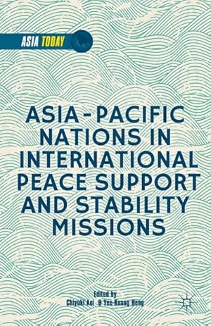 Image du vendeur pour Asia-Pacific Nations in International Peace Support and Stability Missions mis en vente par BuchWeltWeit Ludwig Meier e.K.