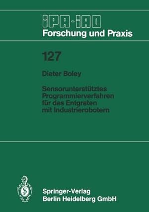 Seller image for Sensoruntersttztes Programmierverfahren fr das Entgraten mit Industrierobotern for sale by BuchWeltWeit Ludwig Meier e.K.