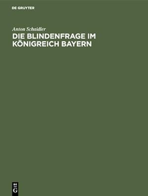 Imagen del vendedor de Die Blindenfrage im Knigreich Bayern a la venta por BuchWeltWeit Ludwig Meier e.K.