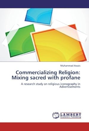 Seller image for Commercializing Religion: Mixing sacred with profane for sale by BuchWeltWeit Ludwig Meier e.K.