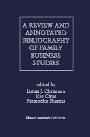 Imagen del vendedor de A Review and Annotated Bibliography of Family Business Studies a la venta por BuchWeltWeit Ludwig Meier e.K.