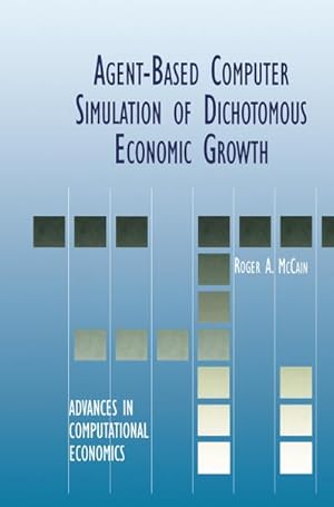 Immagine del venditore per Agent-Based Computer Simulation of Dichotomous Economic Growth venduto da BuchWeltWeit Ludwig Meier e.K.