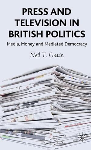 Seller image for Press and Television in British Politics for sale by BuchWeltWeit Ludwig Meier e.K.