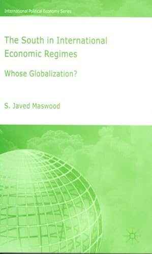 Seller image for The South in International Economic Regimes: Whose Globalization? for sale by BuchWeltWeit Ludwig Meier e.K.