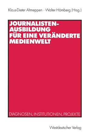 Image du vendeur pour Journalistenausbildung fr eine vernderte Medienwelt mis en vente par BuchWeltWeit Ludwig Meier e.K.