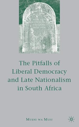 Immagine del venditore per The Pitfalls of Liberal Democracy and Late Nationalism in South Africa venduto da BuchWeltWeit Ludwig Meier e.K.