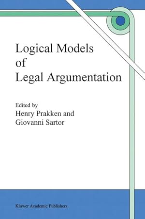 Imagen del vendedor de Logical Models of Legal Argumentation a la venta por BuchWeltWeit Ludwig Meier e.K.