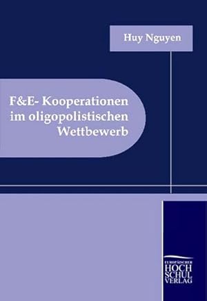 Bild des Verkufers fr F&E-Kooperationen im oligopolistischen Wettbewerb zum Verkauf von BuchWeltWeit Ludwig Meier e.K.