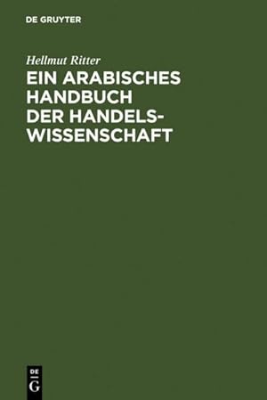 Imagen del vendedor de Ein arabisches Handbuch der Handelswissenschaft a la venta por BuchWeltWeit Ludwig Meier e.K.