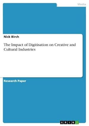 Imagen del vendedor de The Impact of Digitisation on Creative and Cultural Industries a la venta por BuchWeltWeit Ludwig Meier e.K.