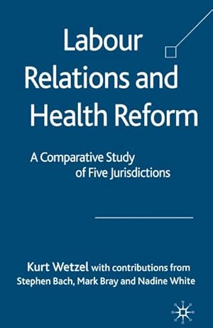 Imagen del vendedor de Labour Relations and Health Reform a la venta por BuchWeltWeit Ludwig Meier e.K.